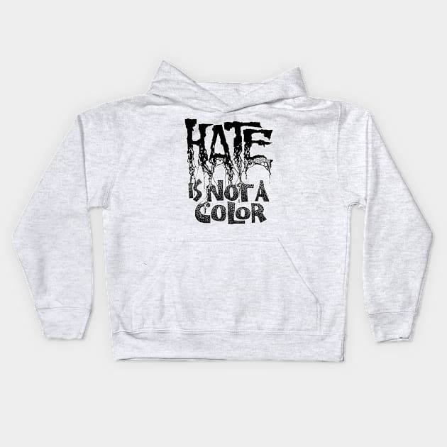 HATE IS NOT A COLOR Kids Hoodie by Preston11